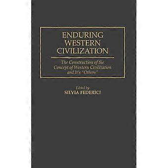 Enduring Western Civilization The Construction Of The Concept Of Western Civiliz - Bloomsbury Publishing PLC - Hardcover - English Book - History