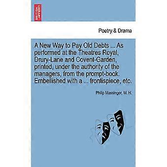 A New Way To Pay Old Debts. As Performed At The Theatres Royal Drury-lane A - Philip Massinger - Paperback - English Book - History