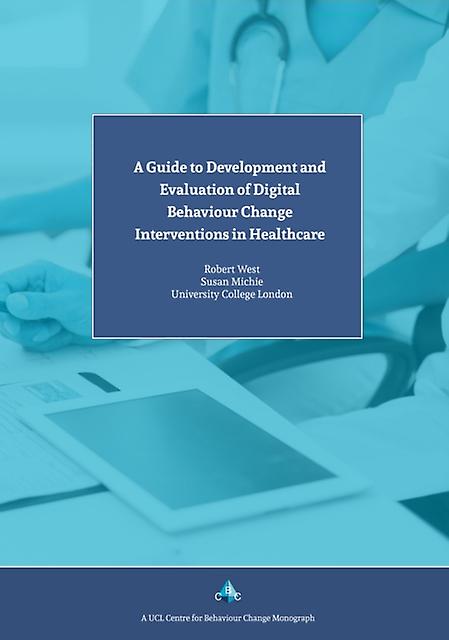 A Guide To Development And Evaluation Of Digital Behaviour Change Interventions by Prof. Robert West Paperback