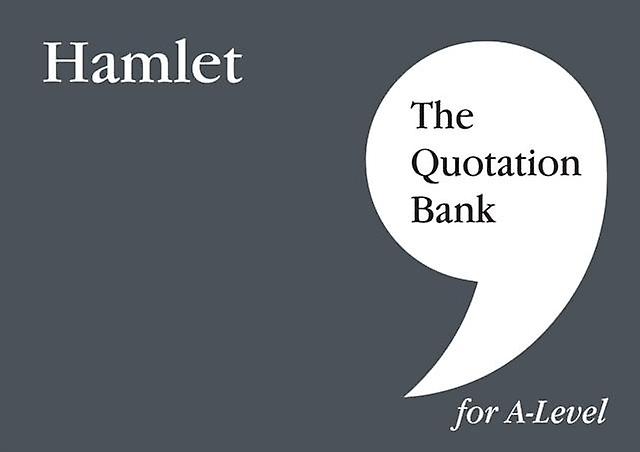 The Quotation Bank Hamlet Alevel Revision And Study Guide For English Literature by The Quotation Bank Paperback Book