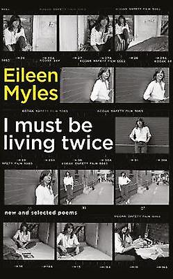 I Must Be Living Twice by Mx Eileen Myles Paperback Book