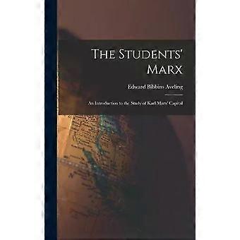 The Students' Marx An Introduction To The Study Of Karl Marx' Capital - Edward Bibbins 1851-1898 Aveling