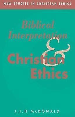 Biblical Interpretation and Christian Ethics 2 New Studies in Christian Ethics Series Number 2
