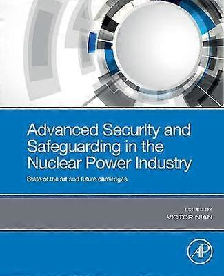 Advanced Security and Safeguarding in the Nuclear Power Industry