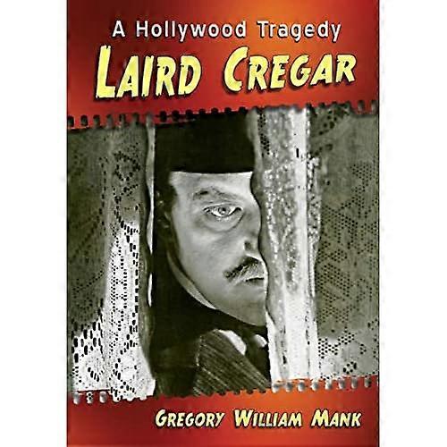Laird Cregar: A Hollywood Tragedy