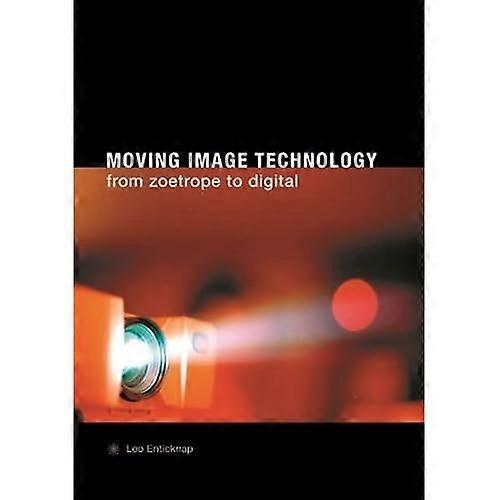 Moving Image Technology-From Zoetrope to Digital