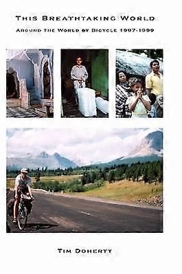 This Breathtaking World Around the World by Bicycle 1997  1999
