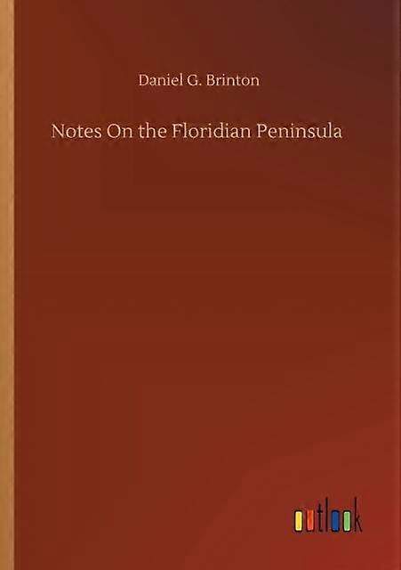 Notes sur la péninsule de Floride - Daniel G. Brinton