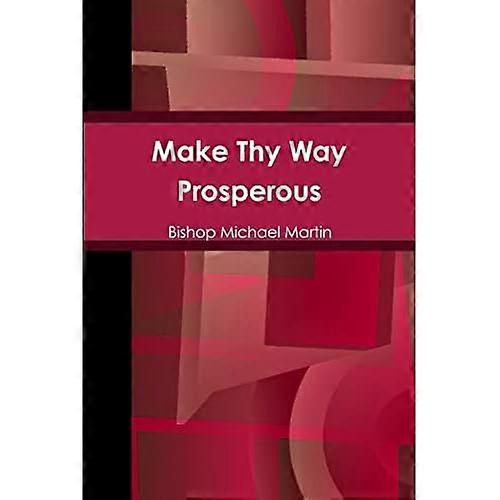 Make Thy Way Prosperous
