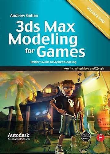 3ds Max Modeling for Games: Volume II: Insiders Guide to Stylized Game Character Vehicle and Environment Modeling