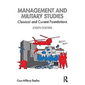 Management and Military Studies Classical and Current Foundations