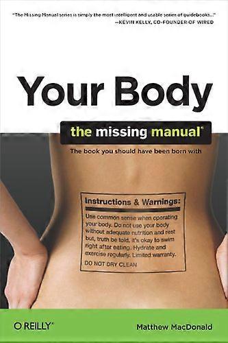 Your Body : The Missing Manual