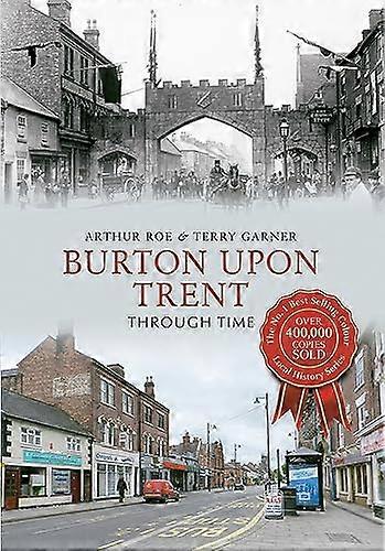 Burton Upon Trent à travers le temps