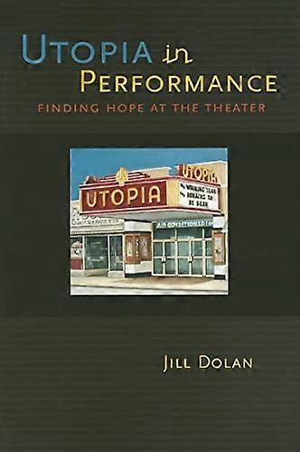 Utopía en rendimiento: encontrar esperanza en el teatro