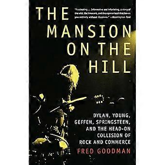 Mansion on the Hill : Dylan, Young, Geffen, Springsteen et la collision frontale entre le rocher et le commerce