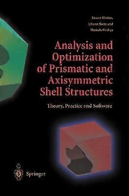 Analysis and Optimization of Prismatic and Axisymmetric Shell Structures