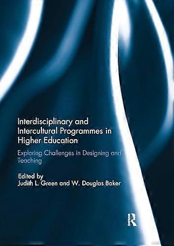 Interdisciplinary and Intercultural Programmes in Higher Education Exploring Challenges in Designing and Teaching