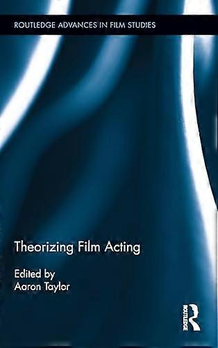 Theorizing Film Acting