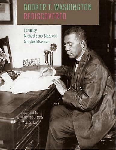 Booker T. Washington Rediscovered