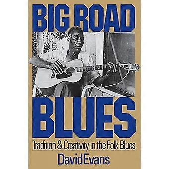 Big Road Blues: traditie en creativiteit in de Folk Blues