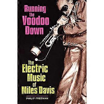 Running the Voodoo Down: De elektrische muziek van Miles Davis