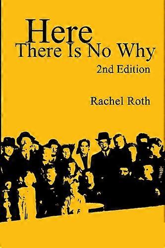 Here There Is No Why