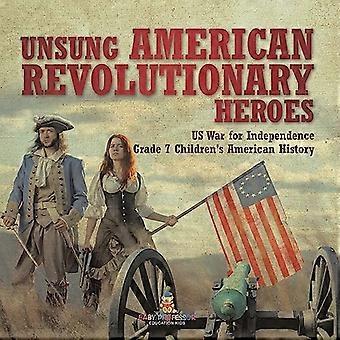 Unbesungene amerikanische Revolutionshelden US-Unabhängigkeitskrieg Klasse 7 Kinder Amerikanische Geschichte