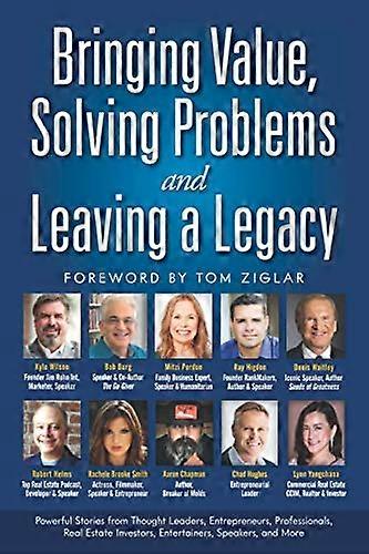 Bringing Value, Solving Problems and Leaving a Legacy