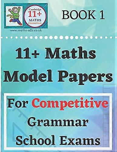 11 Plus Maths Model Papers: For Competitive Grammar School Exams (11+ Maths Model Papers)