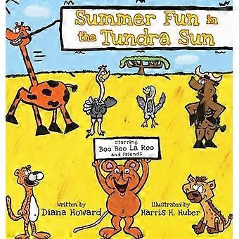 Summer Fun In The Tundra Sun - Diana Howard - Hardcover - en Book