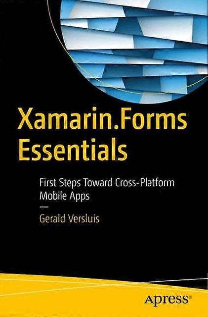 Xamarin.forms Essentials First Steps Toward Cross-platform Mobile Apps - Gerald Versluis - Paperback - en Book