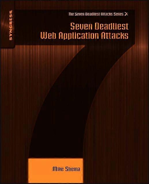 Seven Deadliest Web Application Attacks - Elsevier - Paperback - en Book