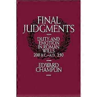 Final Judgments Duty And Emotion In Roman Wills 200 B.c.-a.d. 250 - Edward Champlin