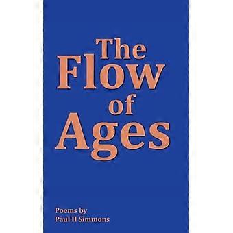 The Flow of Ages: Poems by Paul H Simmons