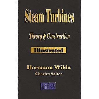 Steam turbines their theory and construction