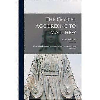 The Gospel According To Matthew With Notes Intended For Sabbath Schools Famil - Creative Media Partners LLC - Hardcover - en Book