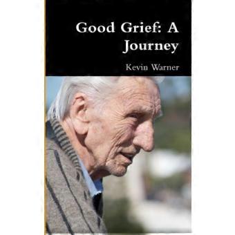 Good Grief A Journey
