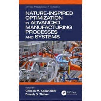 Nature-inspired Optimization In Advanced Manufacturing Processes And Systems
