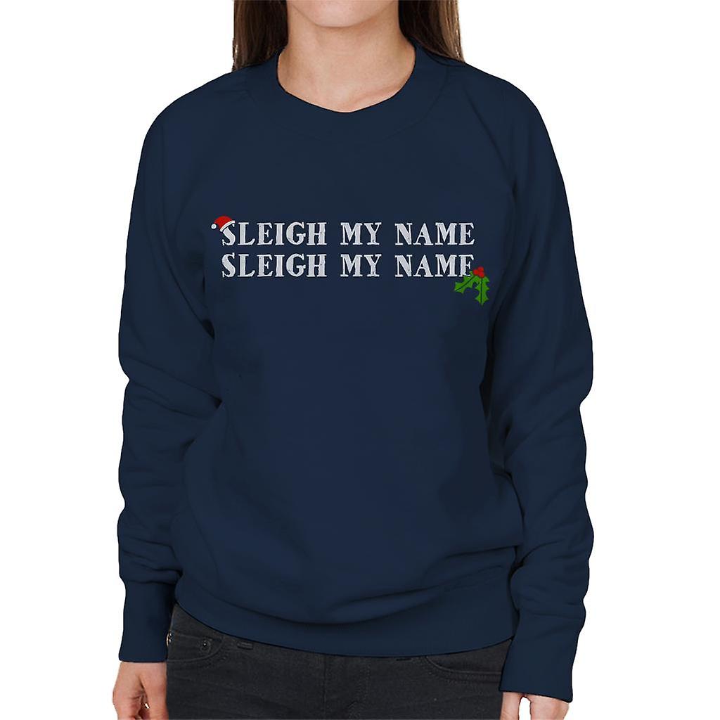 Sleigh mijn naam vrouwen Sweatshirt