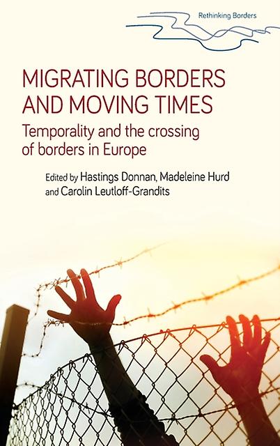 Migrating Borders And Moving Times Hardback Book