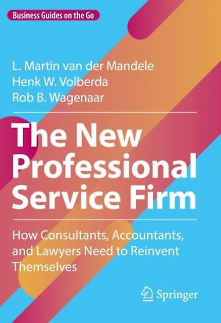 The New Professional Service Firm by Rob B. Wagenaar Paperback Book