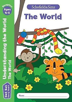 The World Get Set Understanding the World EYFS Ages 45 Reception