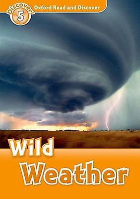 Oxford Read And Discover Level 5 Wild Weather Paperback