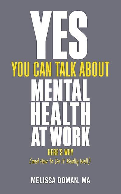 Yes You Can Talk About Mental Health At Work by Melissa Doman Paperback Book