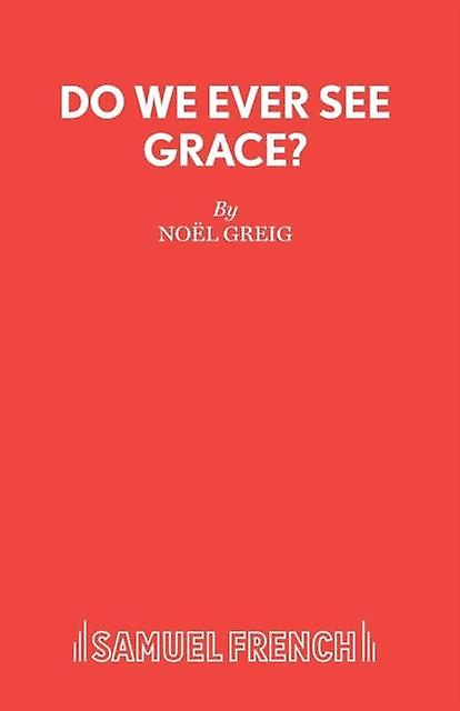 Do We Ever See Grace by Noel Greig Paperback Book