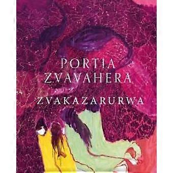 Portia Zvavahera Zvakazarurwa - Tamar Garb
