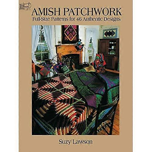 Amish Patchwork : Full-Size Patterns for 46 Authentic Designs