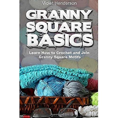 Granny Square Basics: Learn How to Crochet and Join Granny Square Motifs