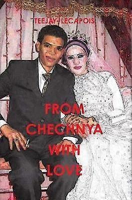 From Chechnya with Love