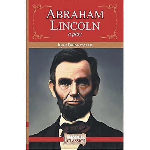 Abraham Lincoln: a Play